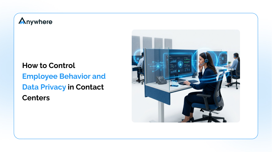 How to Control Employee Behavior and Data Privacy in Contact Centers