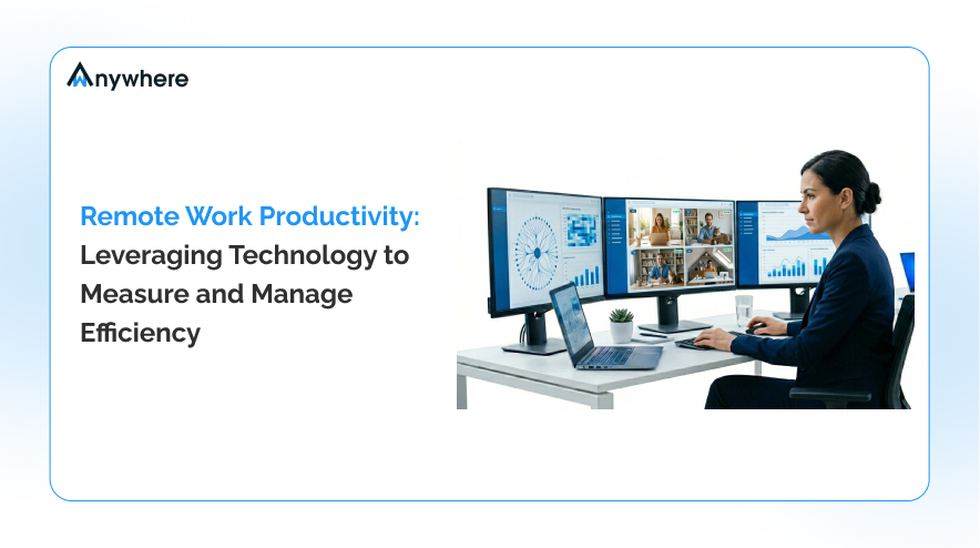 Remote Work Productivity_ Leveraging Technology to Measure and Manage Efficiency
