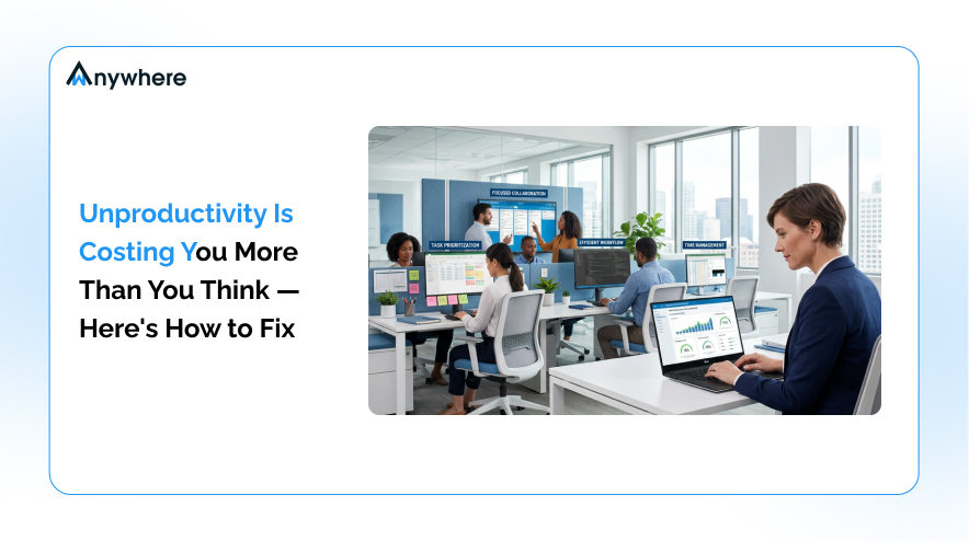 Unproductivity Is Costing You More Than You Think — Here's How to Fix