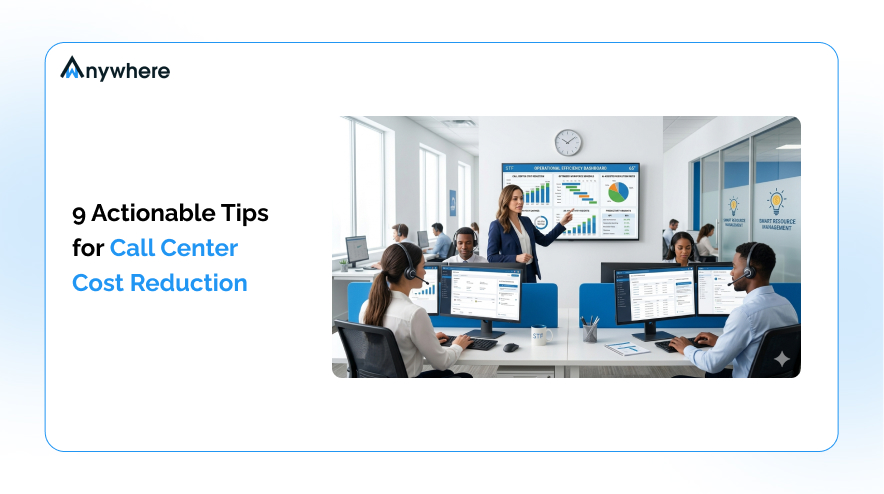 9 Actionable Tips for Call Center Cost Reduction