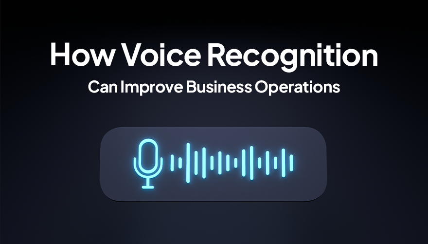 Voice Recognition Improves Business Operations