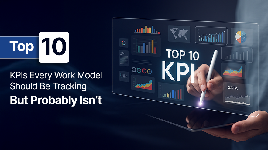 KPIs Every Work Model Should Be Tracking